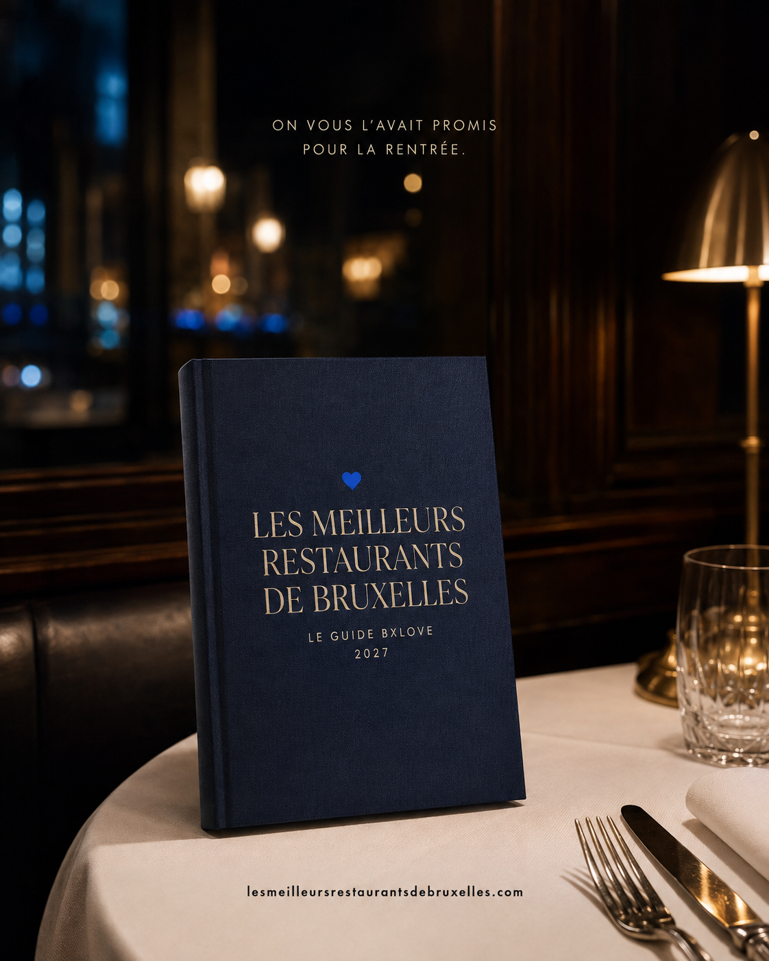 Visuel officiel du Guide BXLOVE 2027 — lancement prévu pour bientôt. Couverture officielle du Guide BXLOVE 2027 « Les Meilleurs Restaurants de Bruxelles »