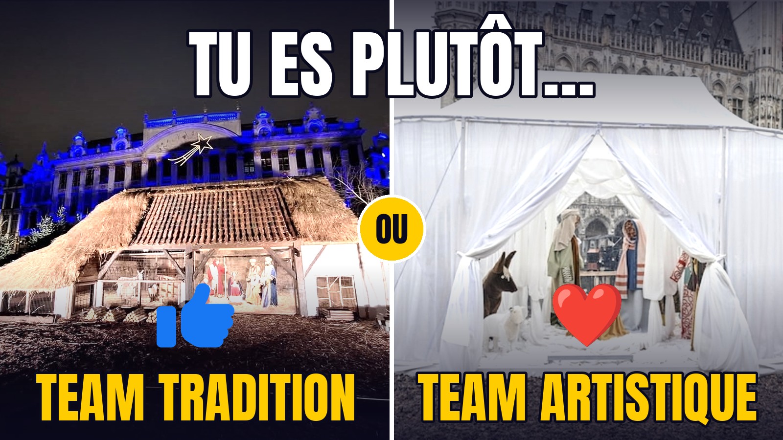 La question est sur toutes les lèvres : que va faire la Ville de Bruxelles de la crèche de la Grand-Place en 2026 ? Montage en deux parties : à gauche, la crèche traditionnelle de la Grand-Place la nuit avec un pouce levé bleu ; à droite, la crèche artistique 2025 avec un cœur rouge ; slogan « Tu es plutôt… »